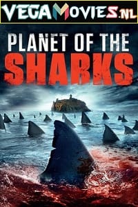 Planet of the Sharks 2016 Dual Audio Hindi-English 480p 720p