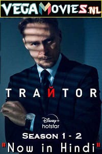 Traitor Season 1 - 2 Hindi Dubbed Complete Disney- Hotstar Series 480p 720p 1080p WEB-DL