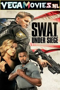 S.W.A.T. Under Siege 2017 Dual Audio Hindi-English 480p 720p 1080p