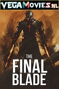 The Final Blade 2018 BluRay Hindi ORG Dubbed Full Movie 480p 720p