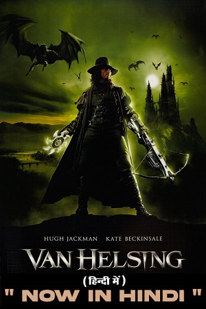 Van Helsing 2004 Dual Audio Hindi-English 480p 720p 1080p 2160p