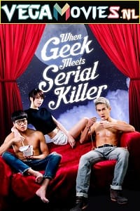 When Geek Meets Serial Killer 2015 Dual Audio Hindi-English 480p 720p