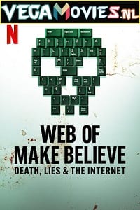 Web of Make Believe Death, Lies and the Internet Season 1 Dual Audio Hindi-English Complete Netflix Web Series 480p 720p