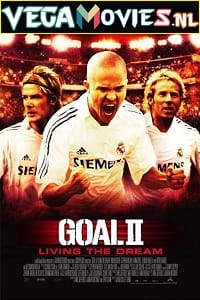 Goal 2 Living the Dream 2007 Dual Audio Hindi-English 480p 720p 1080p