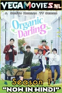 Organic Darling 2019 Season 1 Hindi Dubbed ORG Complete WEB Series 480p 720p 1080p WEB-DL