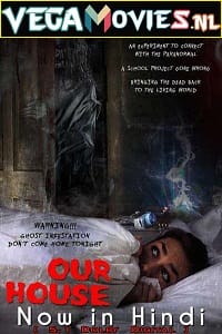 Our House 2018 Dual Audio Hindi-English 480p 720p 1080p