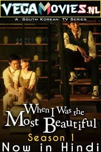 When I Was the Most Beautiful Season 1 Hindi Dubbed K-Drama Series Complete 720p WEB-DL