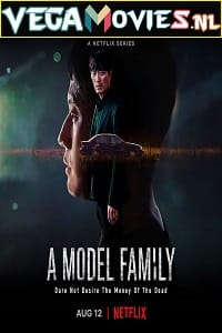 A Model Family 2022 Season 1 Hindi Dubbed Complete Netflix Original WEB Series 480p 720p 1080p WEB-DL
