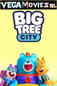 Big Tree City Season 1 Dual Audio Hindi - English Complete Netflix Web Series 480p 720p WEB-DL