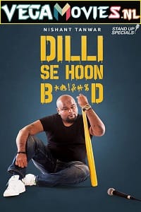 Nishant Tanwar Delhi Se Hoon B******d 2018 Hindi AMZN Standup Comedy Full Show 480p 720p 1080p WEB-DL