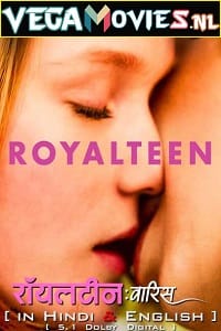 Royalteen 2022 Dual Audio Hindi-English 480p 720p 1080p