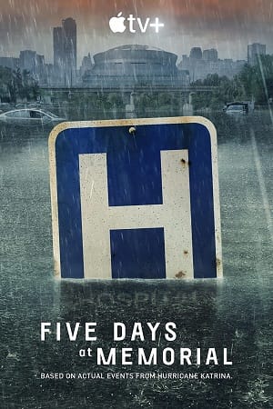 Five Days at Memorial 2022 Season 1 Complete Apple Tv- Original WEB Series 720p WEB-DL