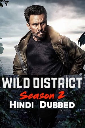 Wild District Season 1 - 2 Dual Audio Hindi - English Complete Netflix Series 480p 720p