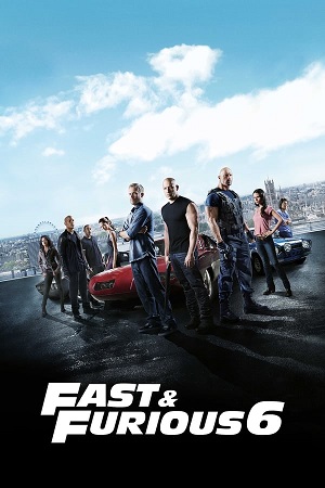 Fast & Furious 6 2013 Blu-ray Dual Audio Hindi-English 480p 720p 1080p 2160p 4K