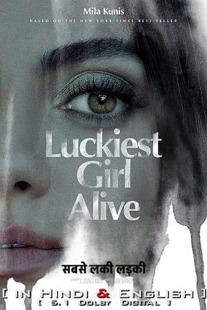 Luckiest Girl Alive 2022 BluRay Dual Audio Hindi-English 480p 720p 1080p