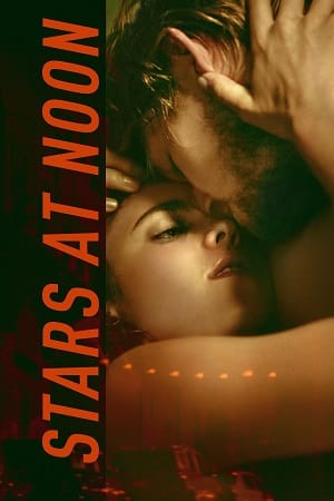 Stars at Noon 2022 WEB-DL English With Subtitles Full Movie 480p 720p 1080p