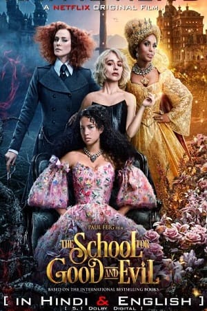 The School For Good And Evil 2022 WEB-DL Dual Audio Hindi-English Netflix Original 480p 720p 1080p
