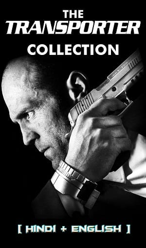 The Transporter Movie Collection 2002-2015 Hindi-English Dual Audio 480p 720p 1080p