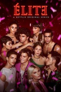 Elite Season 1 - 4 Dual Audio Hindi-English Netflix WEB Series 480p 720p WEB-DL