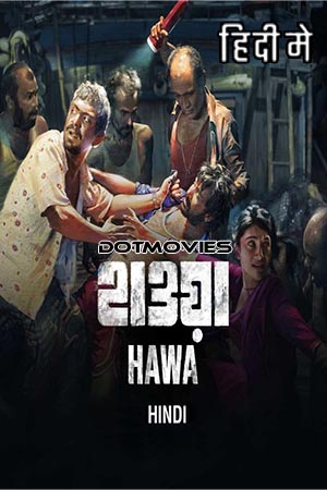 Hawa 2022 WEB-DL Dual Audio Hindi-English 480p 720p 1080p