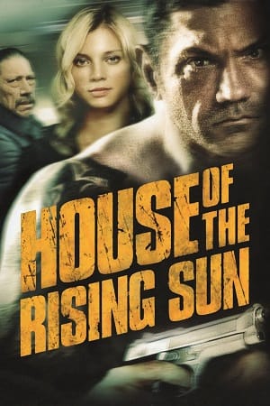 House Of The Rising Sun 2011 Dual Audio Hindi-English 480p 720p 1080p
