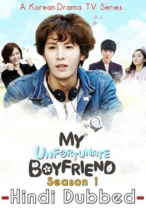My Unfortunate Boyfriend Season 1 Hindi Dubbed Complete K-Drama Series 480p 720p WEB-DL