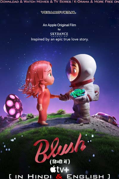 Blush 2021 Dual Audio Hindi ORG. - English Full Movie WeB-DL 720p 1080p