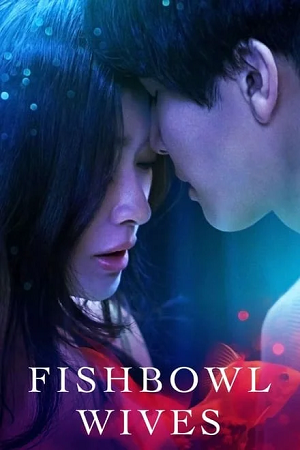 Fishbowl Wives 2022 Season 1 Hindi Dubbed ORG All Episodes Netflix Original WEB-Series 480p 720p 1080p WEB-DL