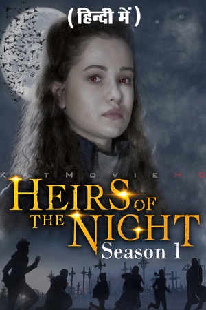 Heirs of the Night 2022 Season 1 - 2 Hindi Dubbed ORG 480p 720p WEB-DL