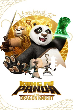 Kung Fu Panda The Dragon Knight Season 2 Dual Audio Hindi - English Complete Netflix Web Series 480p 720p WEB-DL