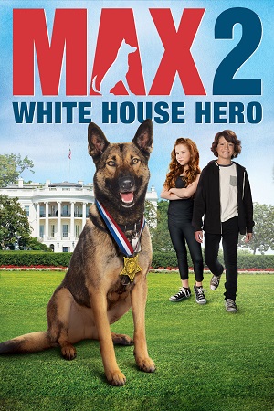 Max 2 White House Hero 2017 BluRay English With Subtitles Full Movie 480p 720p 1080p