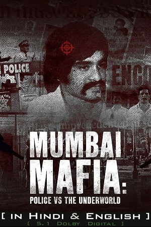 Netflix Mumbai Mafia Police vs the Underworld 2023 Dual Audio Hindi-English 480p 720p 1080p