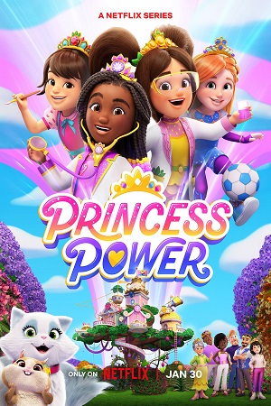 Princess Power Season 1 2023 Netflix Original Dual Audio Hindi-English 480p 720p WEB-DL