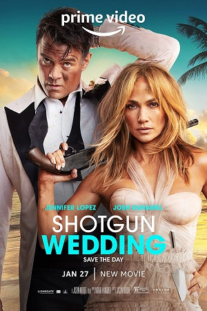 Shotgun Wedding 2022 WEB-DL English With Subtitles Full Movie 480p 720p 1080p