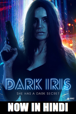 Dark Iris 2018 WEB-DL Dual Audio Hindi-English 480p 720p