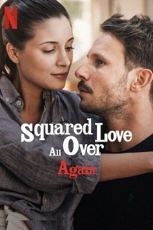 Squared Love All Over Again 2023 WEB-DL Dual Audio Hindi-English 480p 720p 1080p