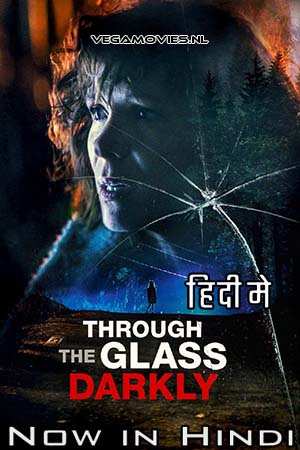 Through the Glass Darkly 2020 Dual Audio Hindi - English WeB-DL 480p 720p 1080p
