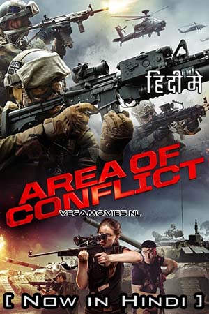 Area Of Conflict 2017 Hindi ORG. Dubbed Full Movie WEB-DL 480p 720p 1080p