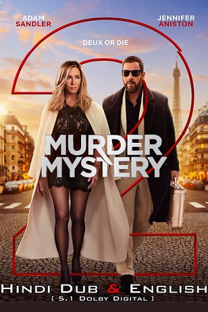 Murder Mystery 2 2023 Netflix Dual Audio Hindi-English WEB-DL 480p 720p 1080p