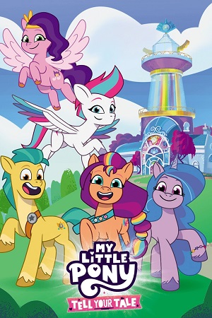 My Little Pony Tell Your Tale Season 1 Dual Audio Hindi-English Complete Netflix Original WEB Series 480p 720p WEB-DL