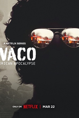 Waco American Apocalypse 2023 Season 1 Complete Dual Audio Hindi-English Netflix Original WEB Series 480p 720p 1080p WEB-DL