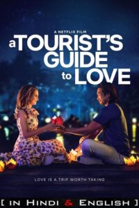A Tourist’s Guide To Love 2023 WEB-DL Dual Audio Hindi-English 480p 720p 1080p