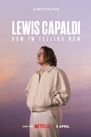 Lewis Capaldi How I’m Feeling Now 2023 WEB-DL English With Subtitles Full Movie 480p 720p 1080p