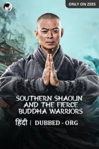 Southern Shaolin and the Fierce Buddha Warriors 2021 WEB-DL Dual Audio Hindi-Chinese 480p 720p 1080p