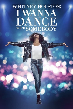 Whitney Houston I Wanna Dance with Somebody 2022 BluRay Dual Audio Hindi-English 480p 720p 1080p