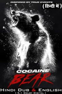 Cocaine Bear 2023 BluRay Dual Audio ORG. Hindi DD 5.1 - English 480p 720p 1080p 2160p