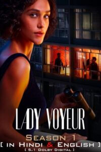 Lady Voyeur Season 1 Dual Audio Hindi-English WEB Series 480p 720p 1080p WEB-DL