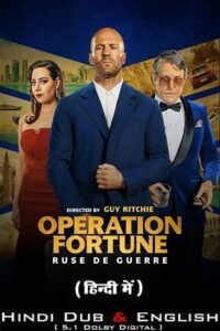Operation Fortune Ruse de guerre 2023 BluRay Dual Audio ORG. Hindi-English 480p 720p 1080p 2160p 4K