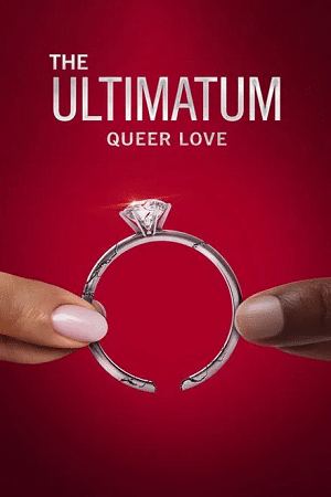 The Ultimatum Queer Love Season 1 - 2 Dual Audio Hindi-English NetFlix Series 720p 1080p WEB-DL