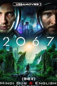 2067 - Movie 2020 BluRay Dual Audio Hindi-English 480p 720p 1080p